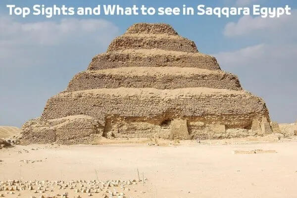 Top Sights and What to see in Saqqara Egypt & Best Things to do in Dahshur Egypt